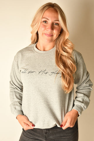 ALL FOR HIS GLORY SWEATSHIRT